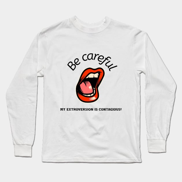 Careful Extroverts are contagious Long Sleeve T-Shirt by Hermit-Appeal